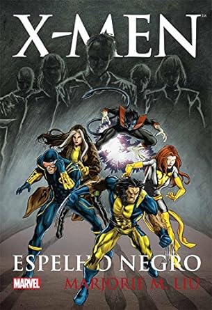 X men espelho negro Marjorie M. Liu